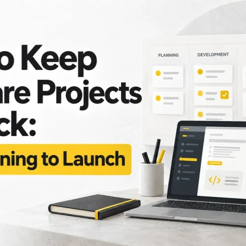How to Keep Software Projects on Track: From Planning to Launch